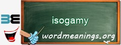 WordMeaning blackboard for isogamy